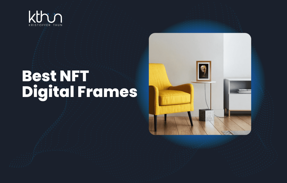 5 Best NFT Digital Frames To Display Your Art in 2023 Kristoffer Thun