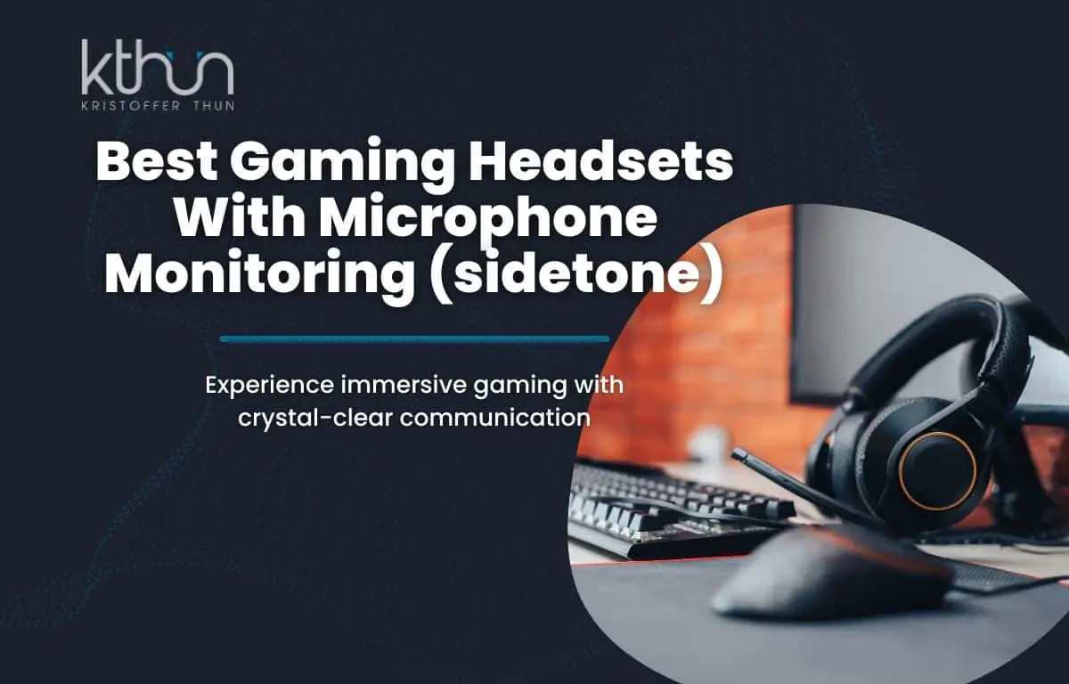 Best Gaming Headsets With Microphone Monitoring (Sidetone) Kristoffer