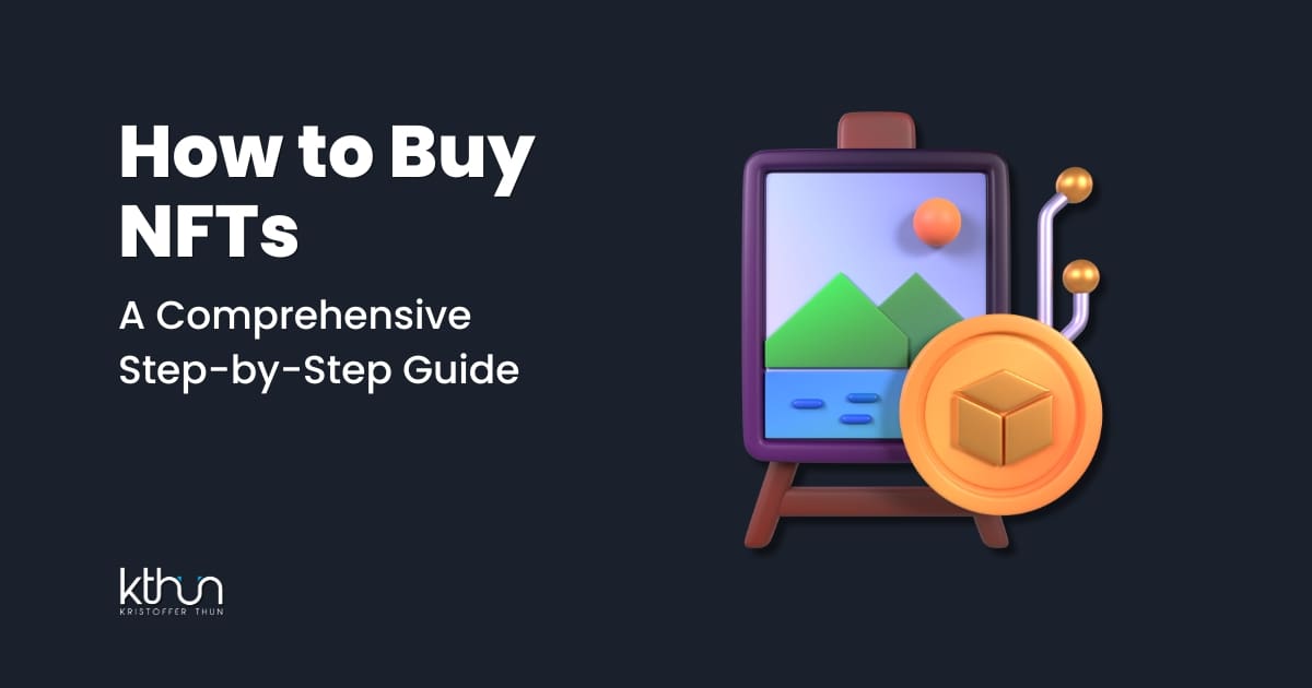 How to Buy NFT A StepbyStep Guide for 2024 Kristoffer Thun