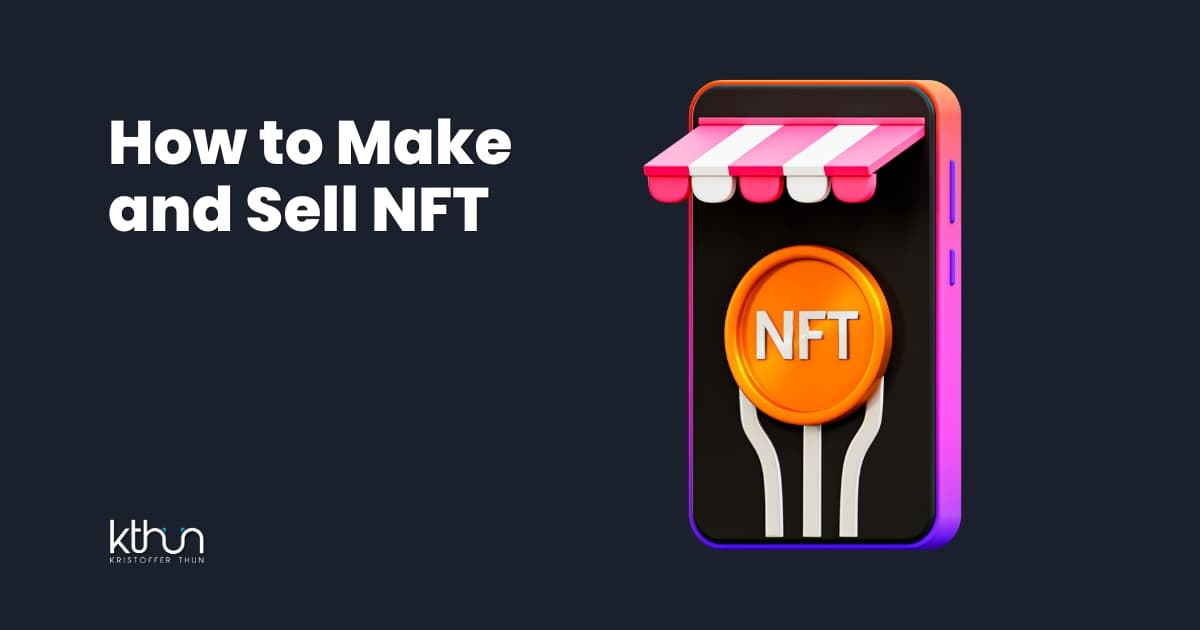 How to Make and Sell NFT in 2024 (A Simple Guide) Kristoffer Thun