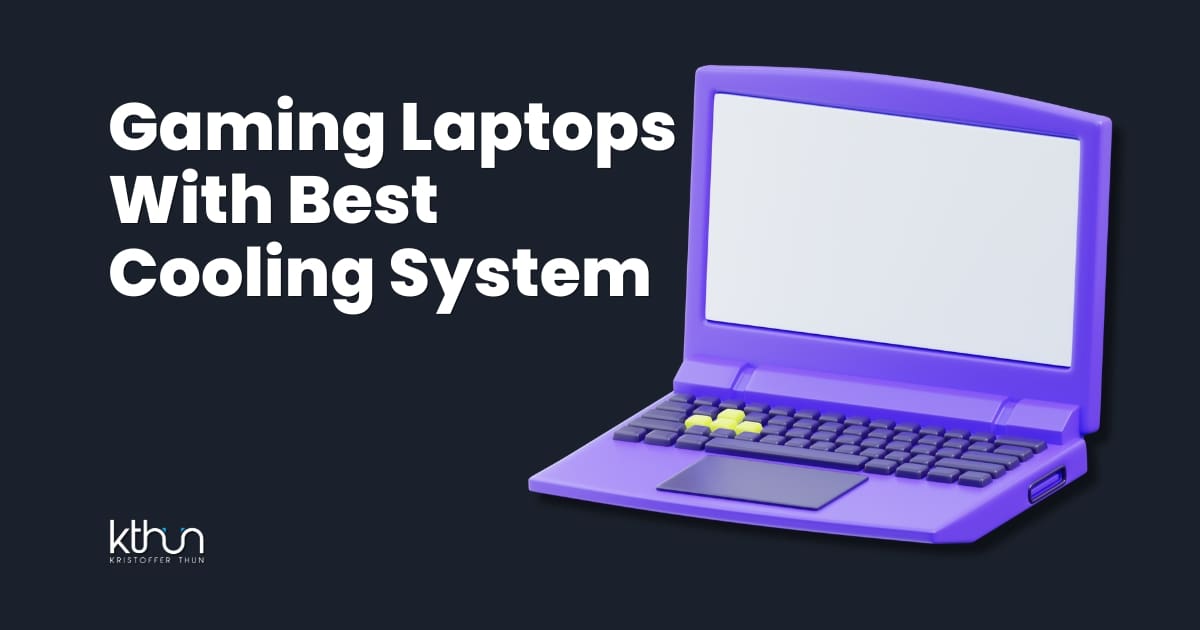 5 Gaming Laptops With Best Cooling System in 2024 Kristoffer Thun
