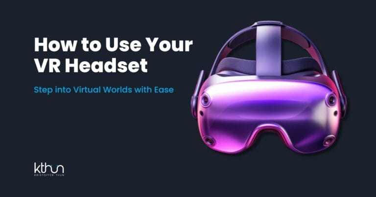 How to Use a VR Headset