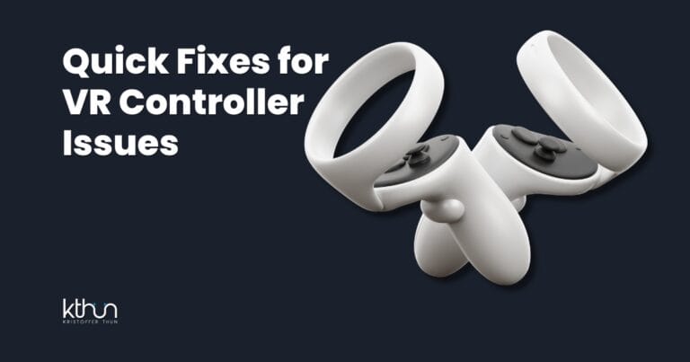 How to Fix VR Controller Issues Quickly and Effectively